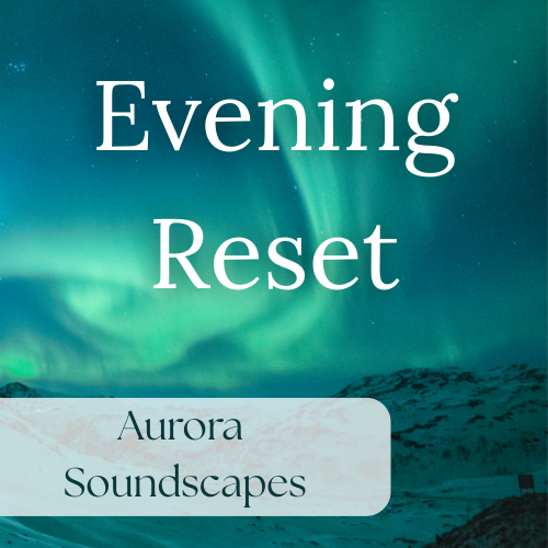Aurora Soundscapes - Evening Reset